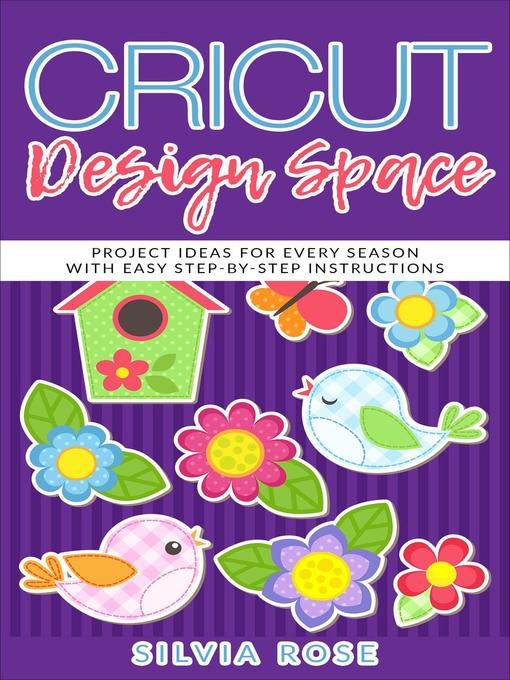 Title details for Cricut Design Space by Silvia Rose - Available